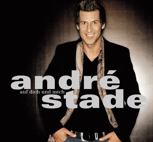 Andre Stade - Auf Dich und Mich - Zortam Music