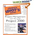 Complete Idiot's Guide to Project Management with Microsoft Project 2000 (Complete Idiot's Guide)