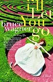I'll Let You Go: A Novel