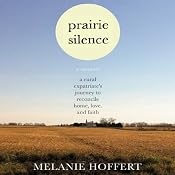 Prairie Silence: A Memoir | [Melanie M. Hoffert]