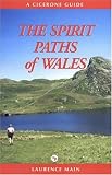 The Spirit Paths of Wales (Cicerone Guide)