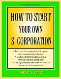 How to Start Your Own 'S' Corporation, Second Edition
