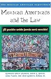  : Mexican Americans and the Law: ¡El pueblo unido jamás será vencido! (The Mexican American Experience)