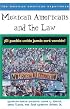 Mexican Americans and the Law: ?El pueblo unido jamás será vencido! (The Mexican American Experience)