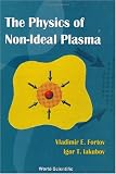 The Physics of Non-Ideal Plasma V. E. Fortov, Igor T. Iakubov