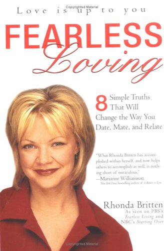 Fearless Loving: 8 simple truths that will change the way you date, mate, and relate
