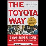 The Toyota Way: 14 Management Principles From The World's Greatest Manufacturer