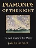 Diamonds of the Night: Search for the Spirit Within Your Dreams