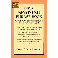 Easy Spanish Phrase Book: Over 750 Basic Phrases for Everyday Use (Dover Easy Phrase Books)