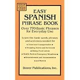 Easy Spanish Phrase Book: Over 770 Basic Phrases for Everyday Use (Dover Easy Phrase) (Spanish and English Edition)