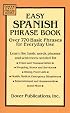 Easy Spanish Phrase Book: Over 770 Basic Phrases for Everyday Use (Dover Easy Phrase)