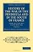 History of the War in the Peninsula and in the South of France 6 Volume Set: History of the War in the Peninsula and in the South of France: From the ... 6 (Cambridge Library Collection - History)