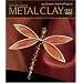 New Directions in Metal Clay: 25 Creative Jewelry Projects