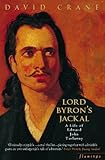 Lord Byron's jackal : the life of Edward John Trelawny