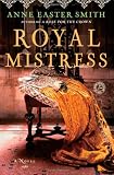Royal Mistress: A Novel