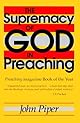 The Supremacy of God in Preaching