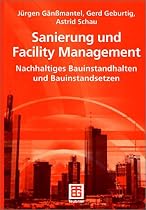 Sanierung und Facility Management: Nachhaltiges Bauinstandhalten und Bauinstandsetzen