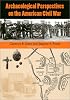 Archaeological Perspectives on the American Civil War
