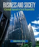 Business and Society: A Strategic Approach to Social Responsibility