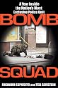 Bomb Squad: A Year Inside the Nation's Most Exclusive Police Unit