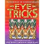 Eye Tricks: You Won't Believe Your Eyes