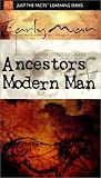 Just the Facts - Early Man: Ancestors of Modern Man