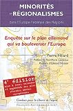 Minorit�s et r�gionalismes dans l'Europe F�d�rale des R�gions : Enqu�te sur le plan allemand qui va bouleverser l'Europe
