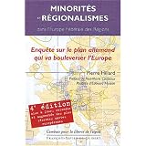 Minorit�s et r�gionalismes dans l'Europe F�d�rale des R�gions : Enqu�te sur le plan allemand qui va bouleverser l'Europepar Pierre Hillard