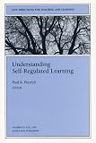 Understanding Self-Regulated Learning (New Directions for Teaching and Learning)