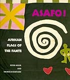 Asafo!: African Flags of the Fante (Peter Adler)