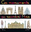 Ces monuments qui racontent Paris