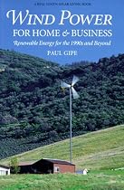 Wind Power for Home & Business: Renewable Energy for the 1990s and Beyond (Real Goods Independent Living Book)