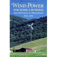 Wind Power for Home & Business: Renewable Energy for the 1990s and Beyond (Real Goods Independent Living Book)