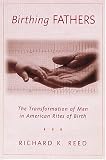Birthing Fathers: The Transformation Of Men In American Rites Of Birth