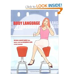 Body Language: Make the Most of Your Professional and Personal Life by Learning to Read and Use the Body's Secret Signals