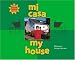Mi Casa/my House (Somos Latinos / We Are Latinos)