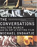 The Conversations: Walter Murch and the Art of Editing Film