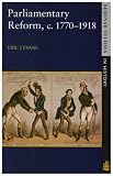 Parliamentary Reform in Britain, c.1770-1918 (Seminar Studies In History)