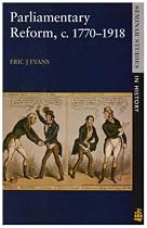 Parliamentary Reform in Britain, c.1770-1918 (Seminar Studies In History)