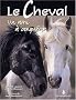 Le Cheval : Un ami � conqu�rir
