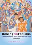 Dealing with feelings : developing emotional literacy through books and stories