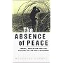 The Absence of Peace: Understanding the Israeli-Palestinian Conflict (Absence of Peace)