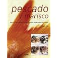 Pescado y marisco: Mas de 150 recetas e ideas frescas, modernas y accesibles