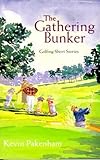 The gathering bunker : golfing short stories