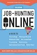 Job-Hunting Online: A Guide to Job Listings, Message Boards, Research Sites, the UnderWeb, Counseling, Networking, Self-Assessment Tools, Niche Sites ... Your Parachute: Guide to Job-Hunting Online)