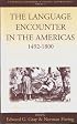 The Language Encounter in the Americas, 1492-1800: A Collection of Essays (European Expansion and Global Interaction)
