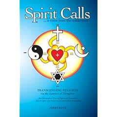 Spirit Calls...a Voice from the Wilderness: Transcending Religion Via the Essence of Metaphor