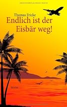 Endlich ist der Eisbär weg!: Humor