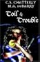 Toil and Trouble