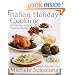 Italian Holiday Cooking: A Collection of 150 Treasured Recipes